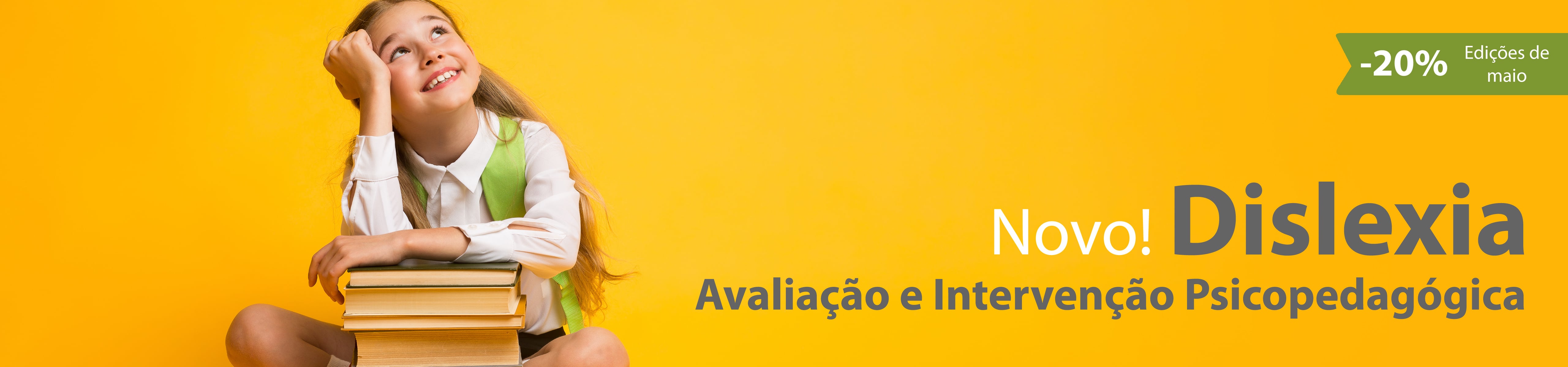 Dislexia: Avaliação e Intervenção Psicopedagógica