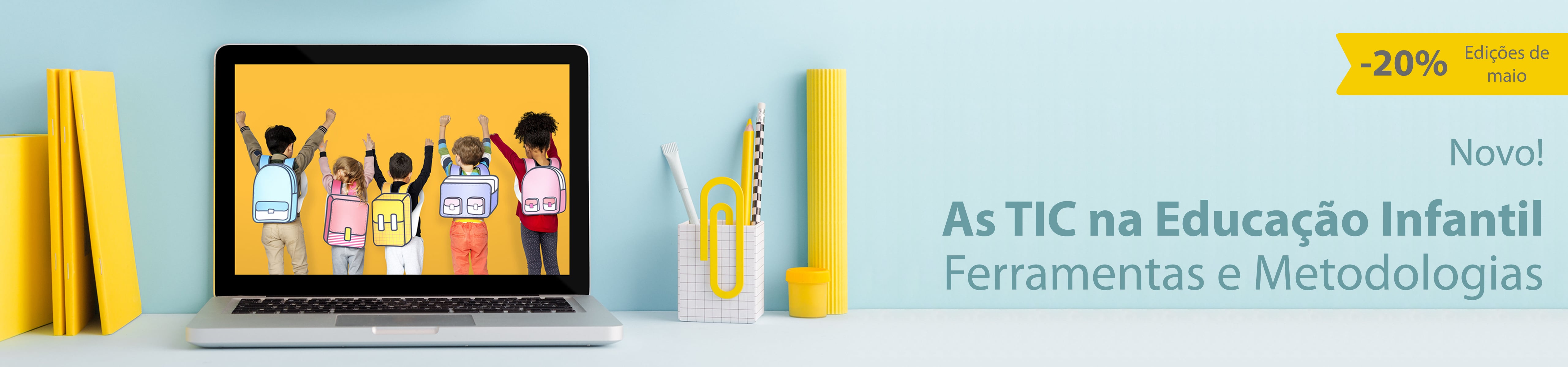 As TIC na Educação Infantil - Ferramentas e Metodologias