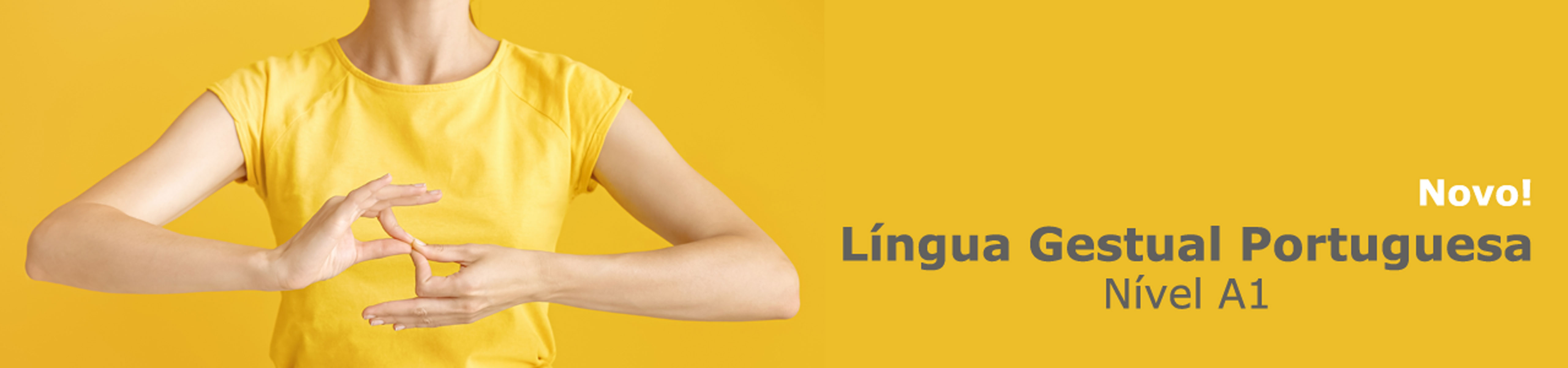 Língua Gestual Portuguesa - Nível A1