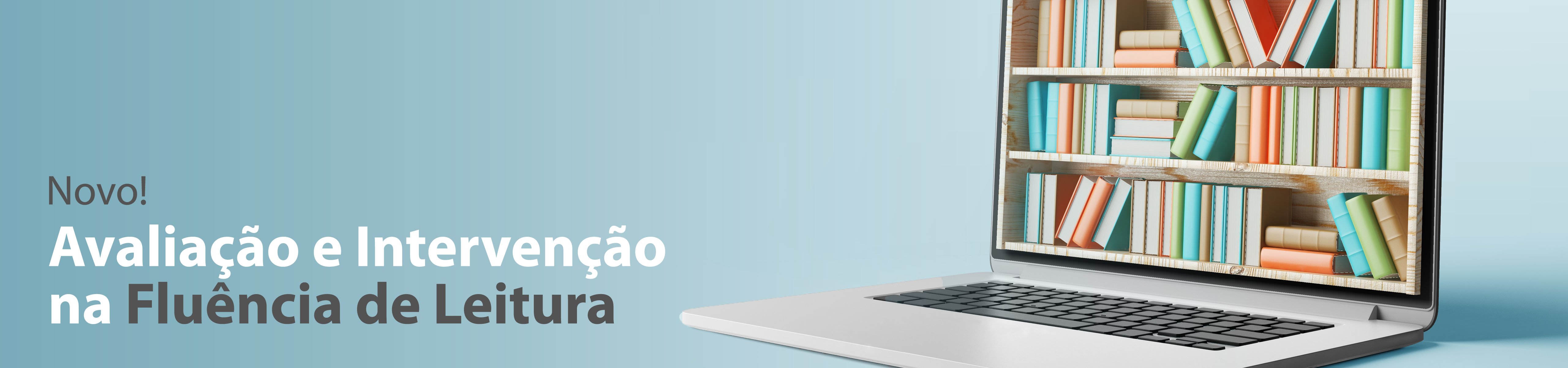 Avaliação e Intervenção na Fluência de Leitura