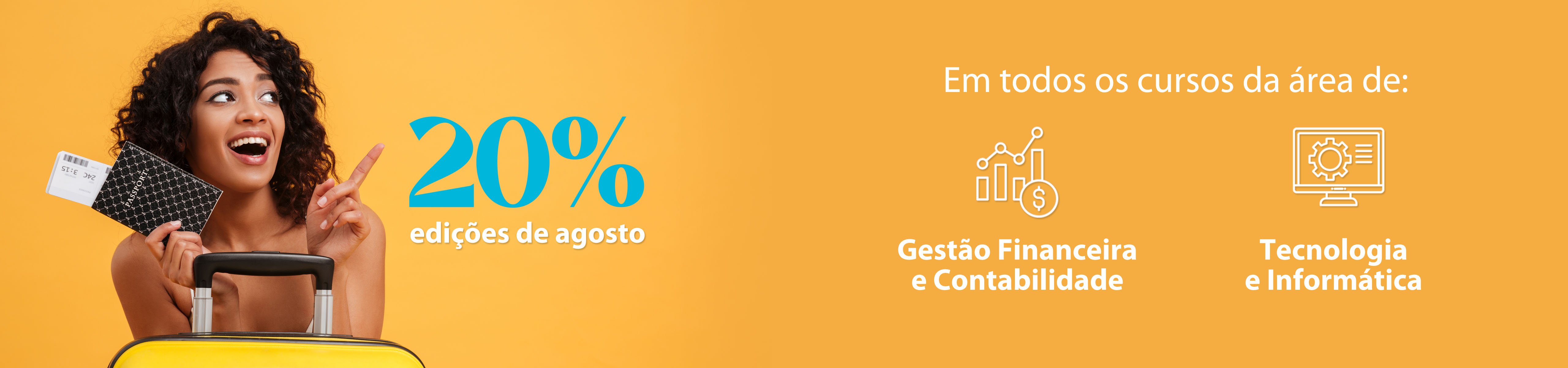 Todos os cursos da área de Gestão Financeira e Contabilidade e de Tecnologia e Informática com 20% de desconto nas edições de agosto