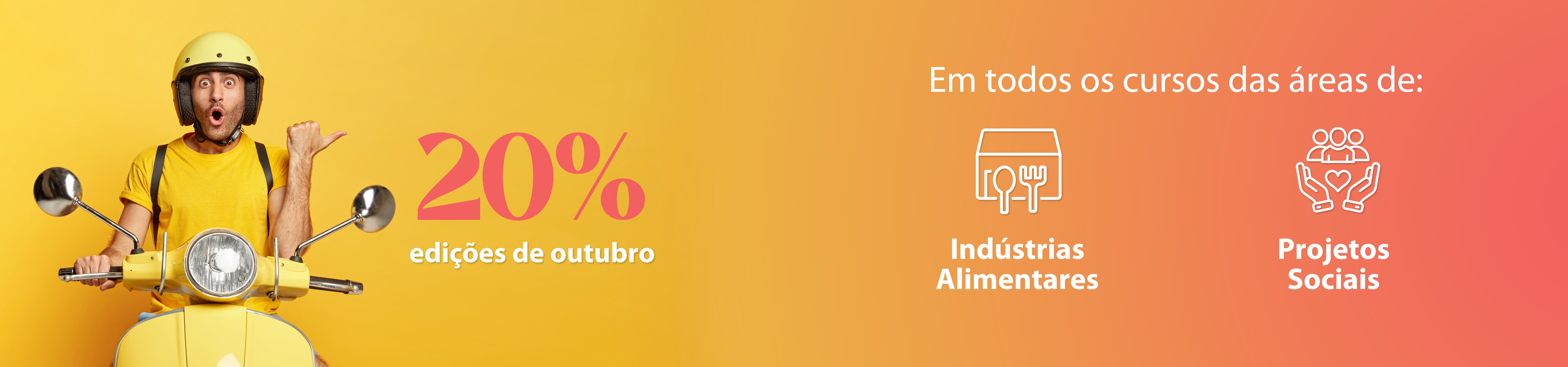 Todos os cursos da área das áreas de Indústrias Alimentares e Projetos Sociais com 20% de desconto nas edições de outubro
