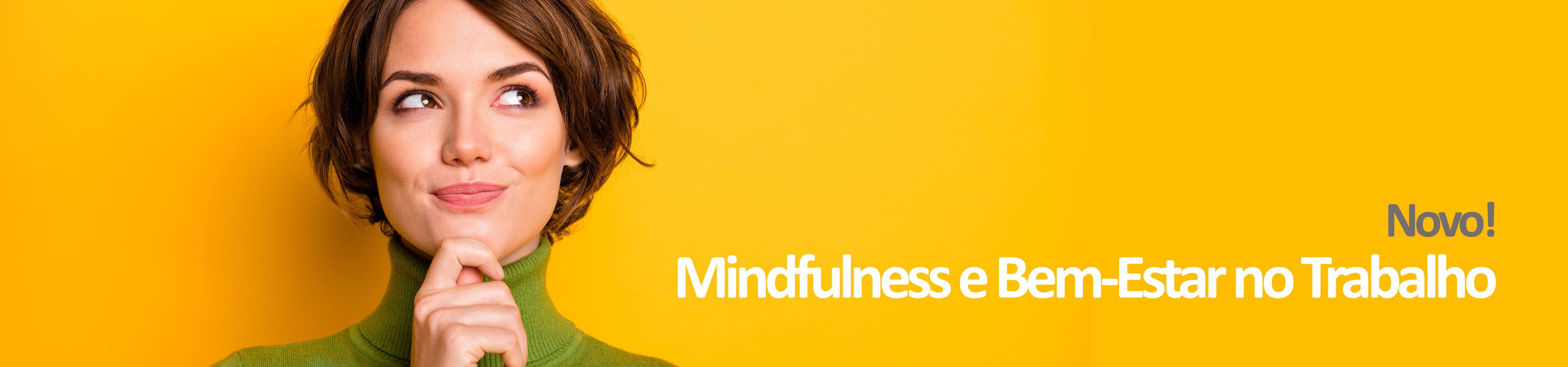 Mindfulness e Bem-Estar no Trabalho