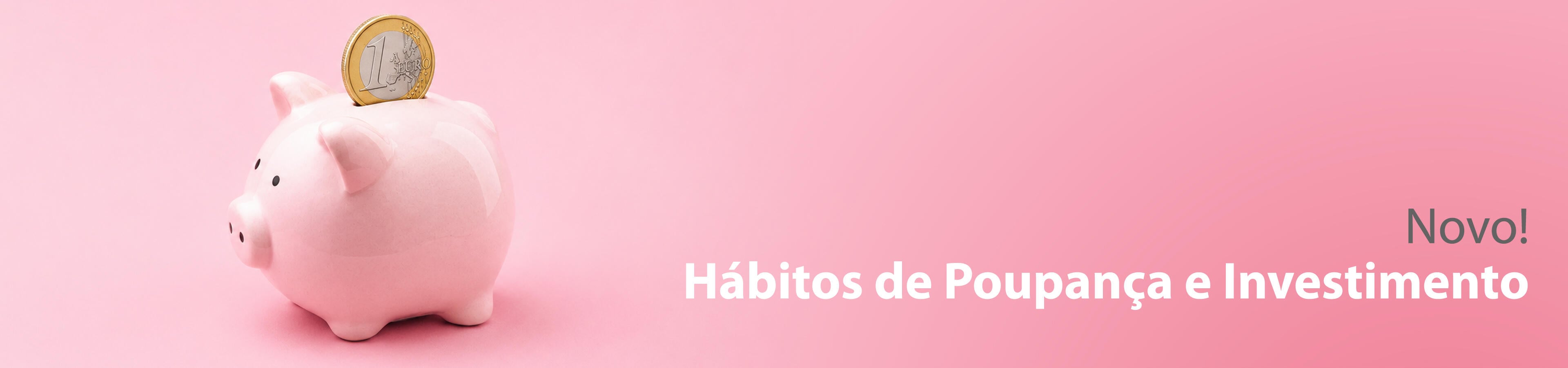 HÃ¡bitos de PoupanÃ§a e Investimento