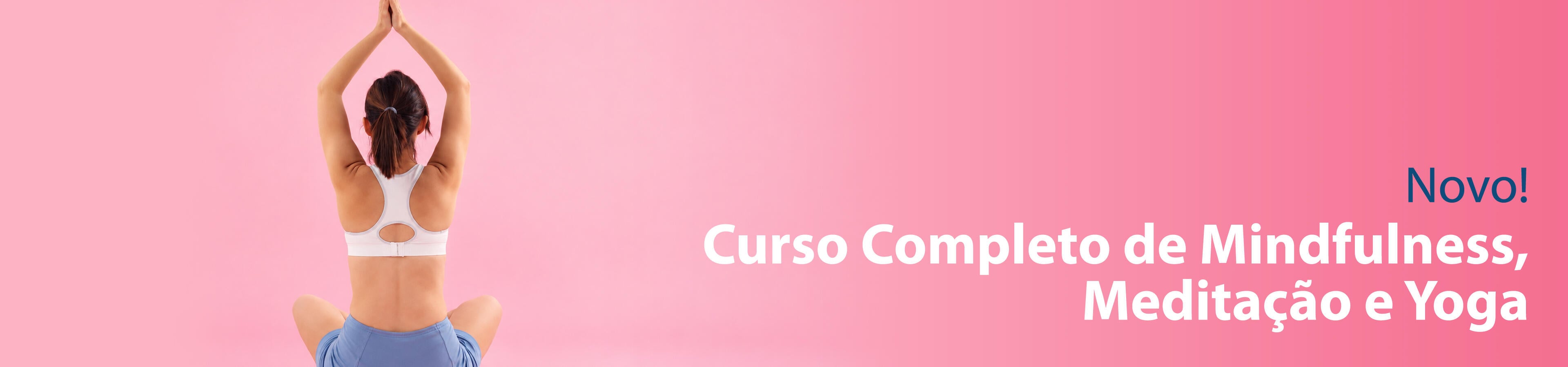 Curso Completo de Mindfulness, MeditaÃ§Ã£o e Yoga